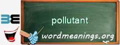 WordMeaning blackboard for pollutant